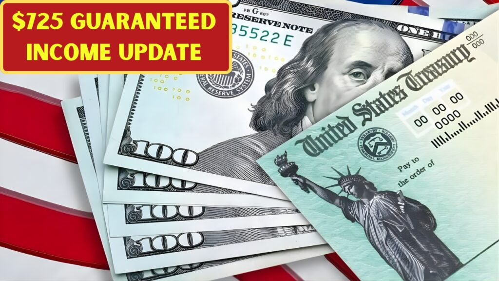 $725 Guaranteed Income Update: Eligibility Rules and Expected Payment Timeline