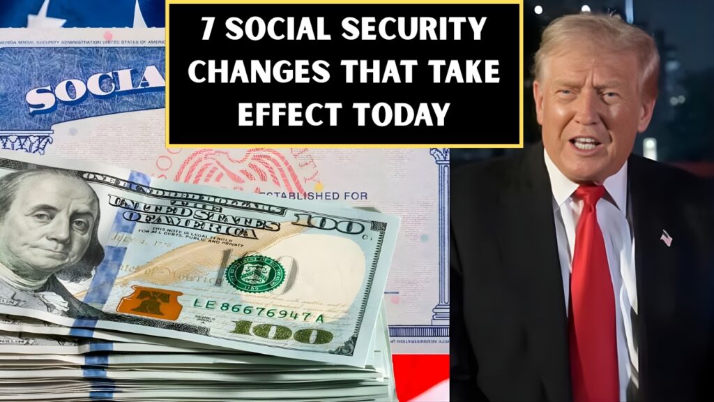 7 Social Security Changes That Take Effect Today — What Benefits Are Impacted