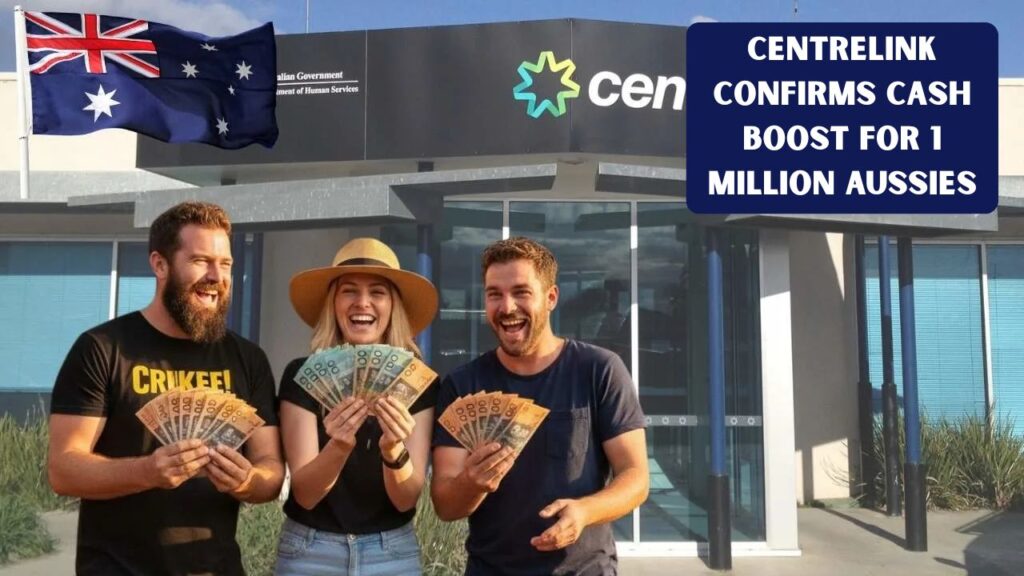 Centrelink Confirms Cash Boost for 1 Million Aussies — Who’s Eligible & When Payments Arrive