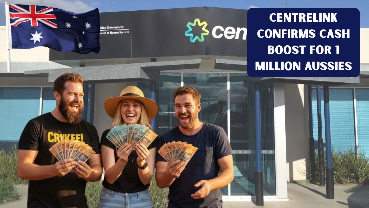 Centrelink Confirms Cash Boost for 1 Million Aussies — Who’s Eligible & When Payments Arrive